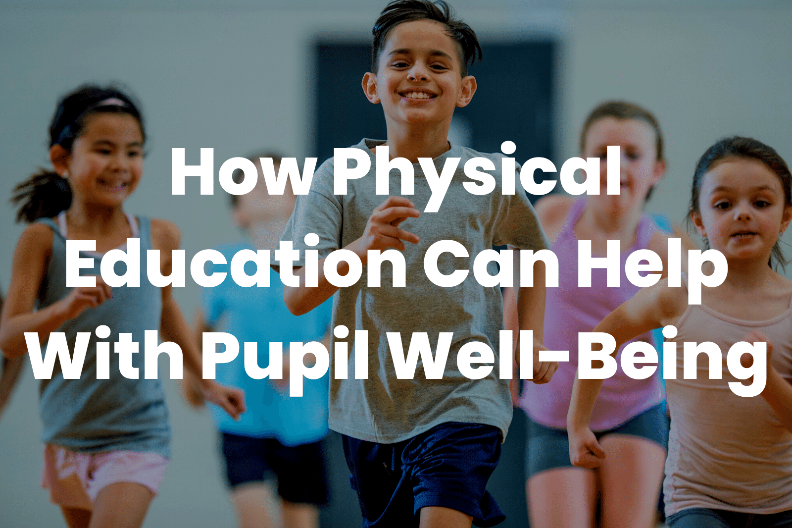 Physical Education Can Help With Pupil Well-Being