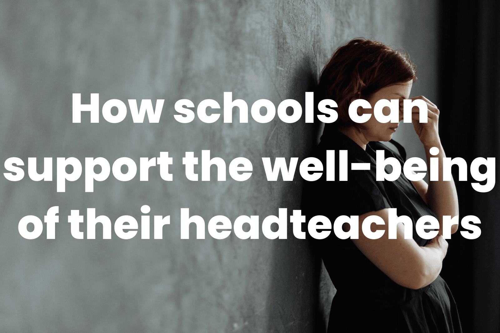 well-being of their headteachers