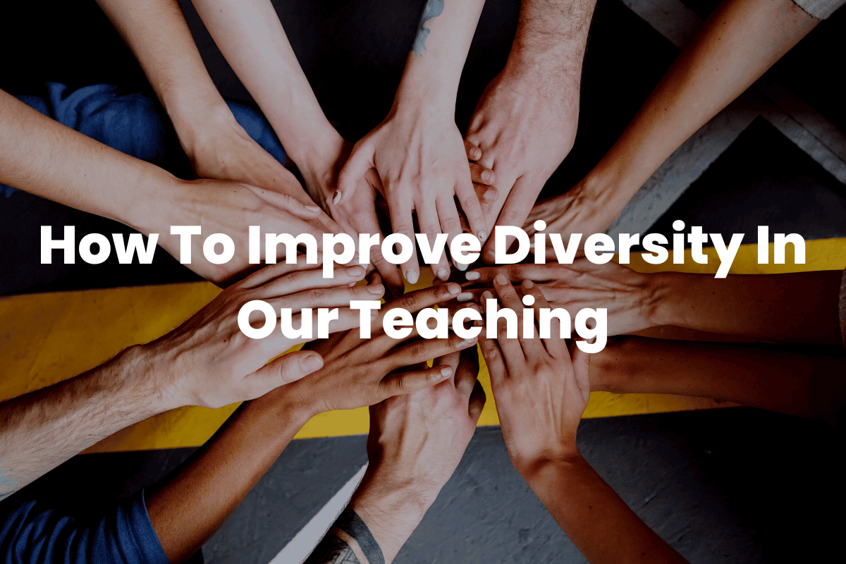 Improve Diversity In Our Teaching