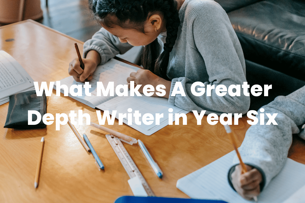 Greater Depth Writer in Year Six