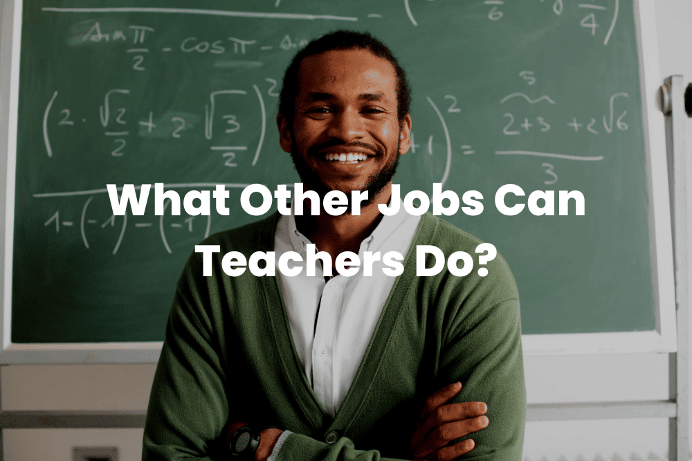 What Other Jobs Can Teachers Do