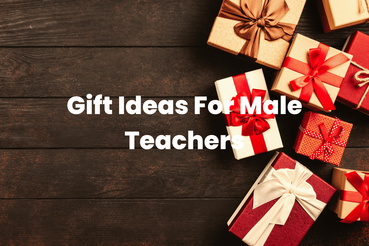 Gift Ideas For Male Teachers