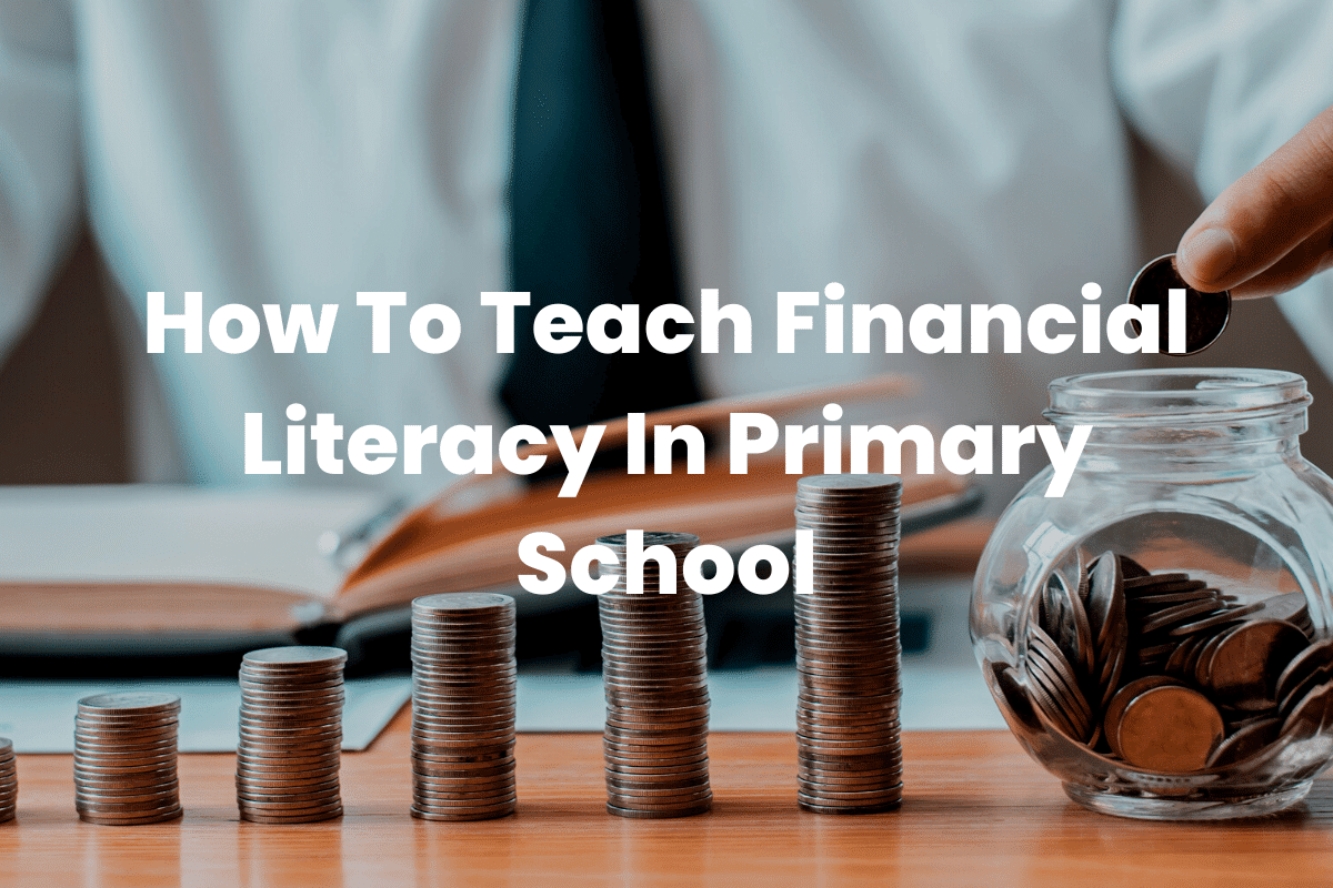 Teach Financial Literacy In Primary School