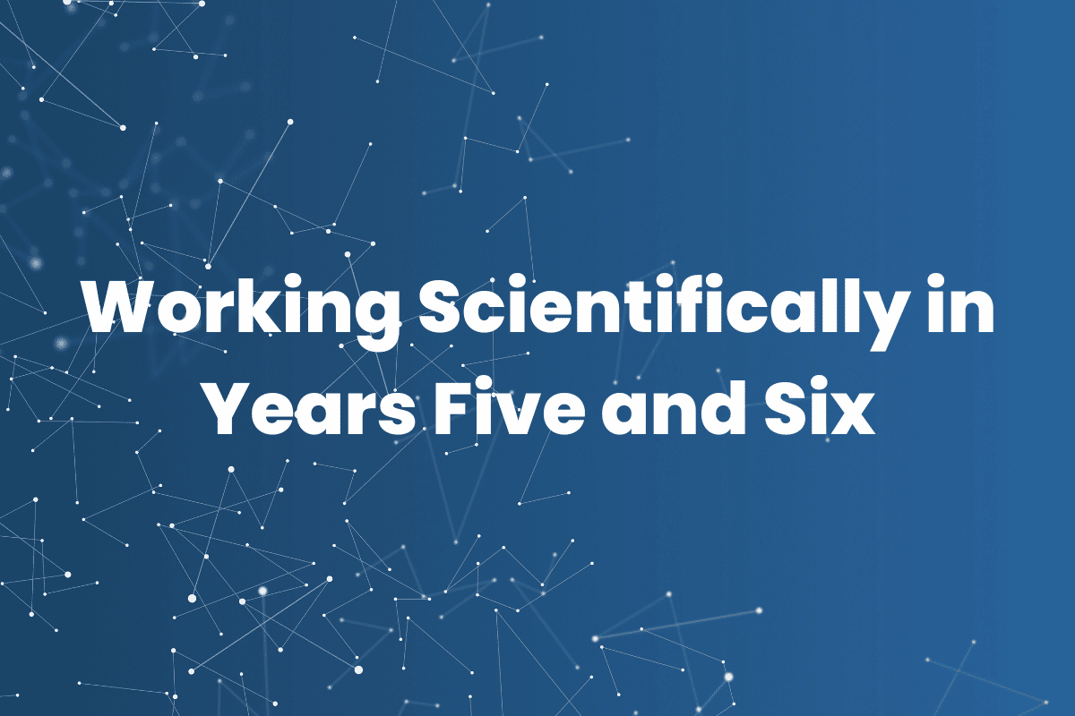 Working Scientifically in Years Five and Six