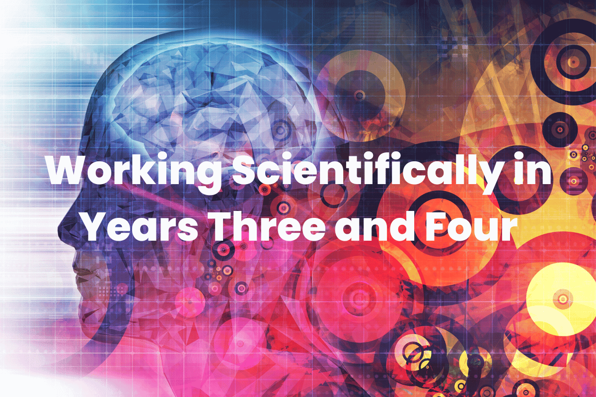Working Scientifically in Years Three and Four