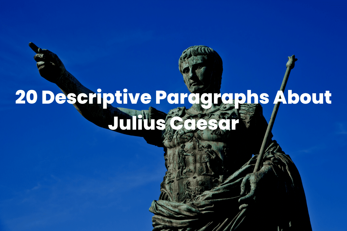 Descriptive Paragraphs About Julius Caesar
