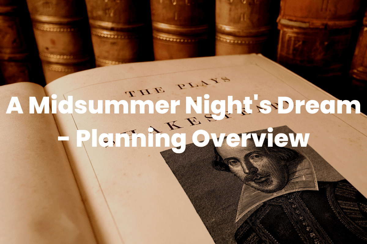 A Midsummer Night's Dream - Planning Overview