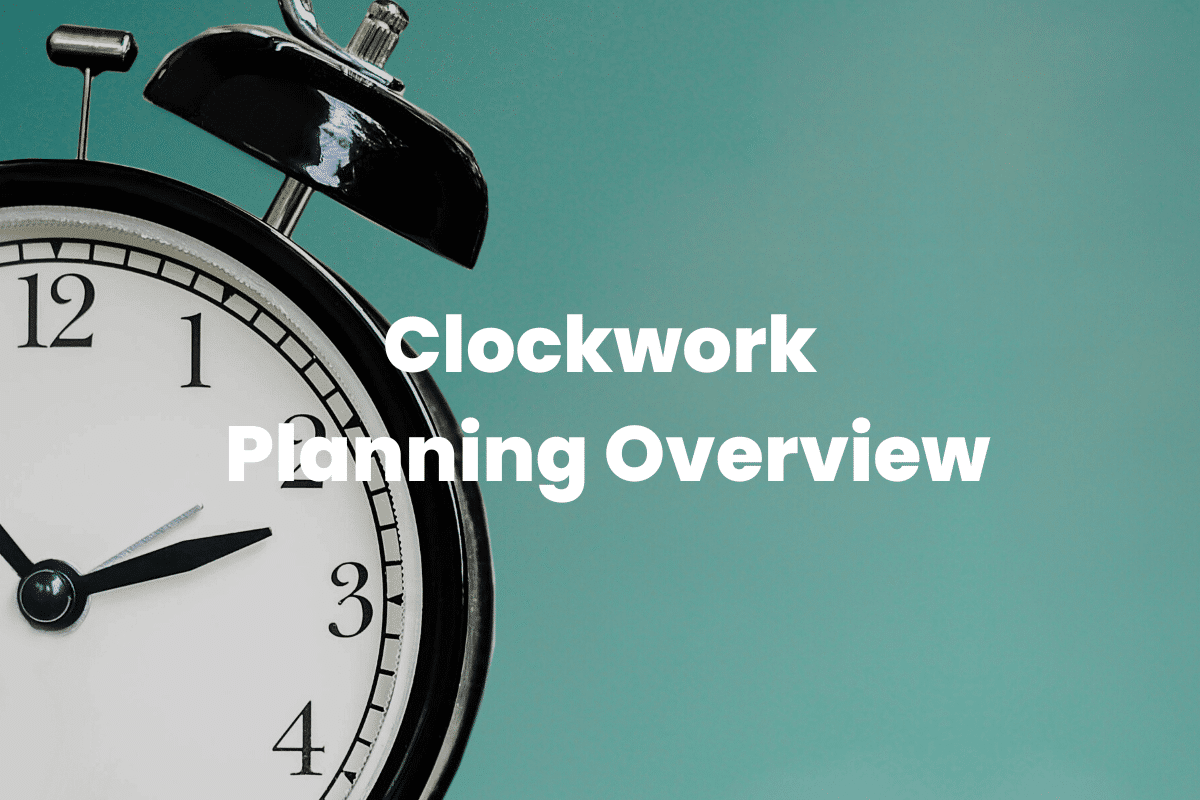 Clockwork - Planning Overview