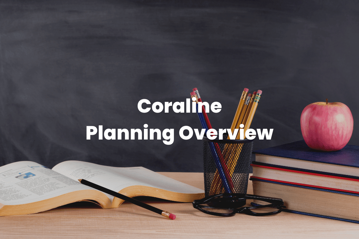Coraline - Planning Overview