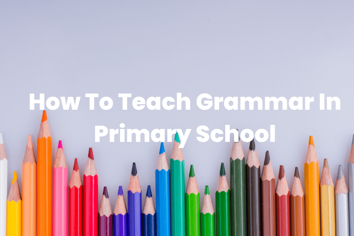 How To Teach Grammar In Primary School