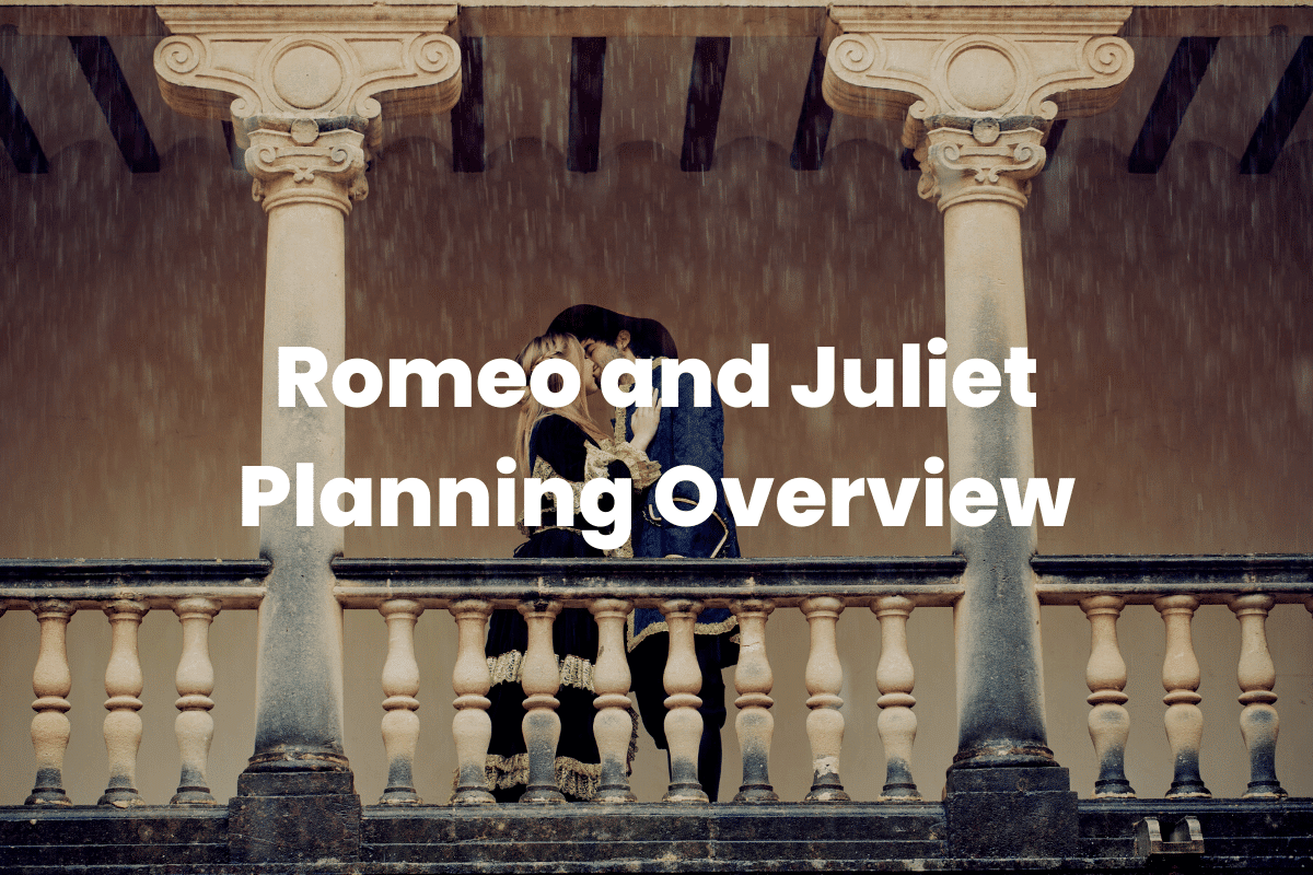 Romeo and Juliet Planning Overview