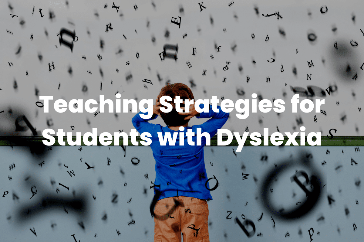 Teaching Strategies for Students with Dyslexia