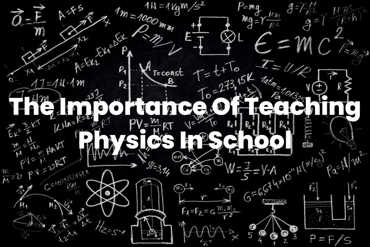 The Importance Of Teaching Physics In School