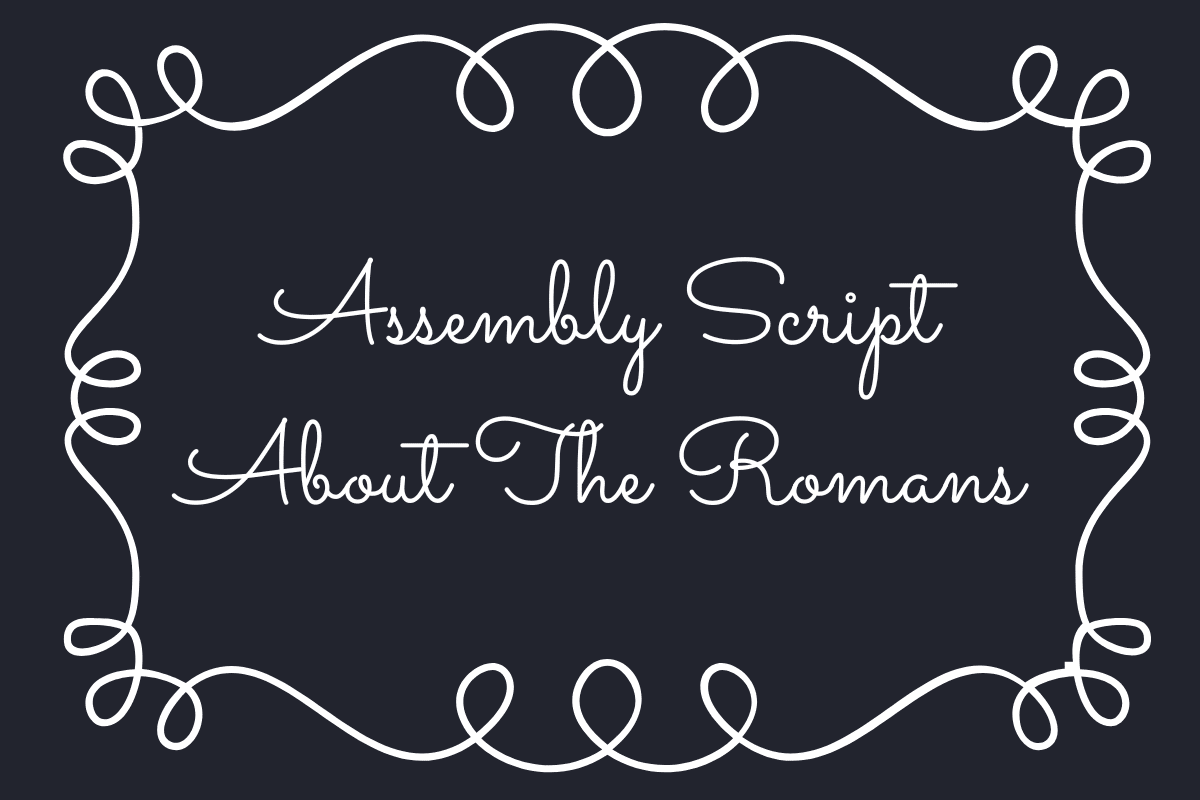 Assembly Script About The Romans