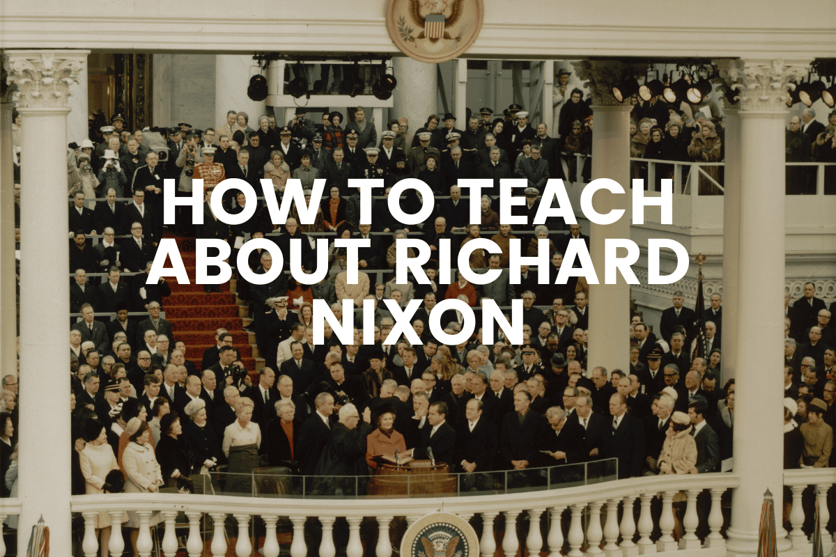 How To Teach About Richard Nixon