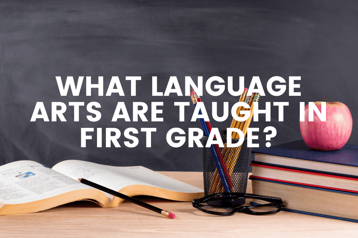 What Language Arts Are Taught In First Grade?