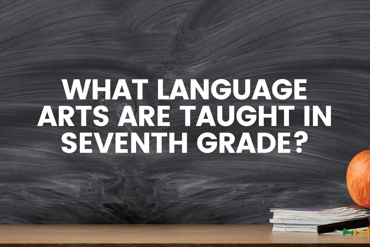 What Language Arts Are Taught In Seventh Grade?