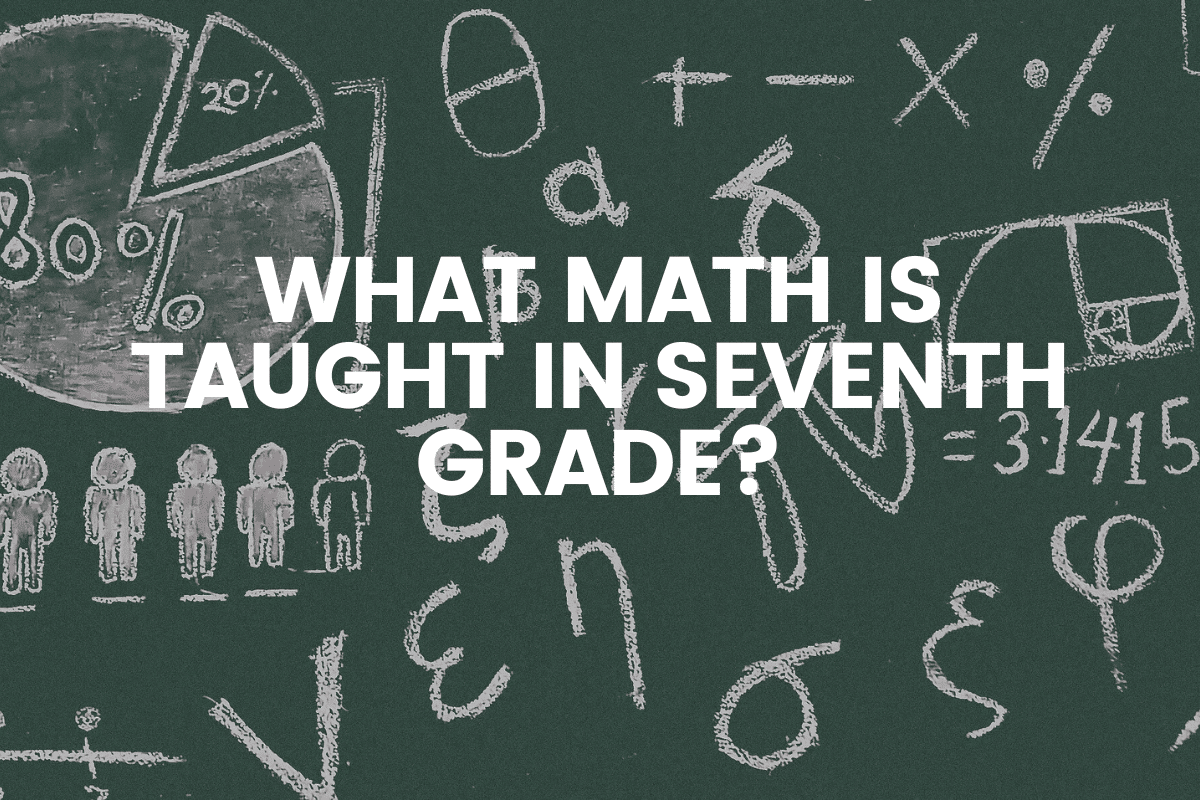 What Math Is Taught In Seventh Grade?