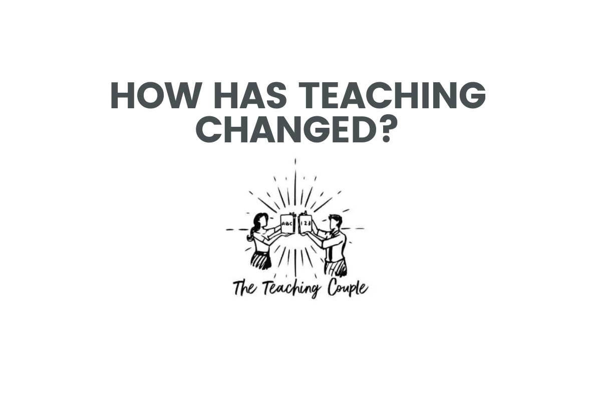 How Has Teaching Changed?