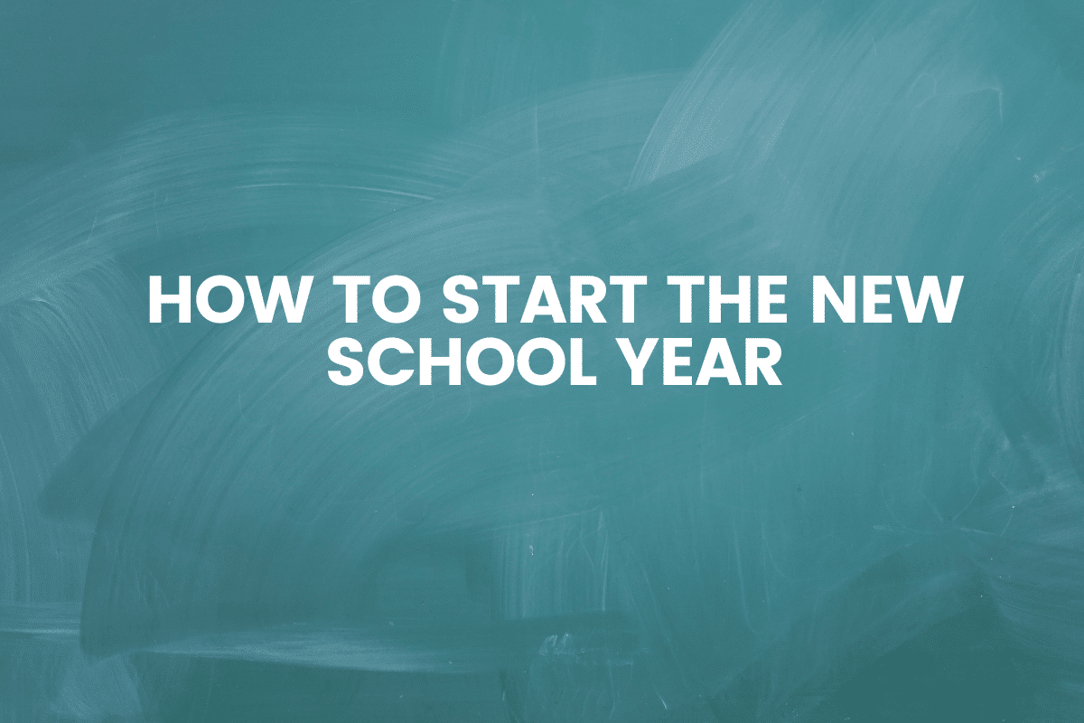 How To Start The New School Year