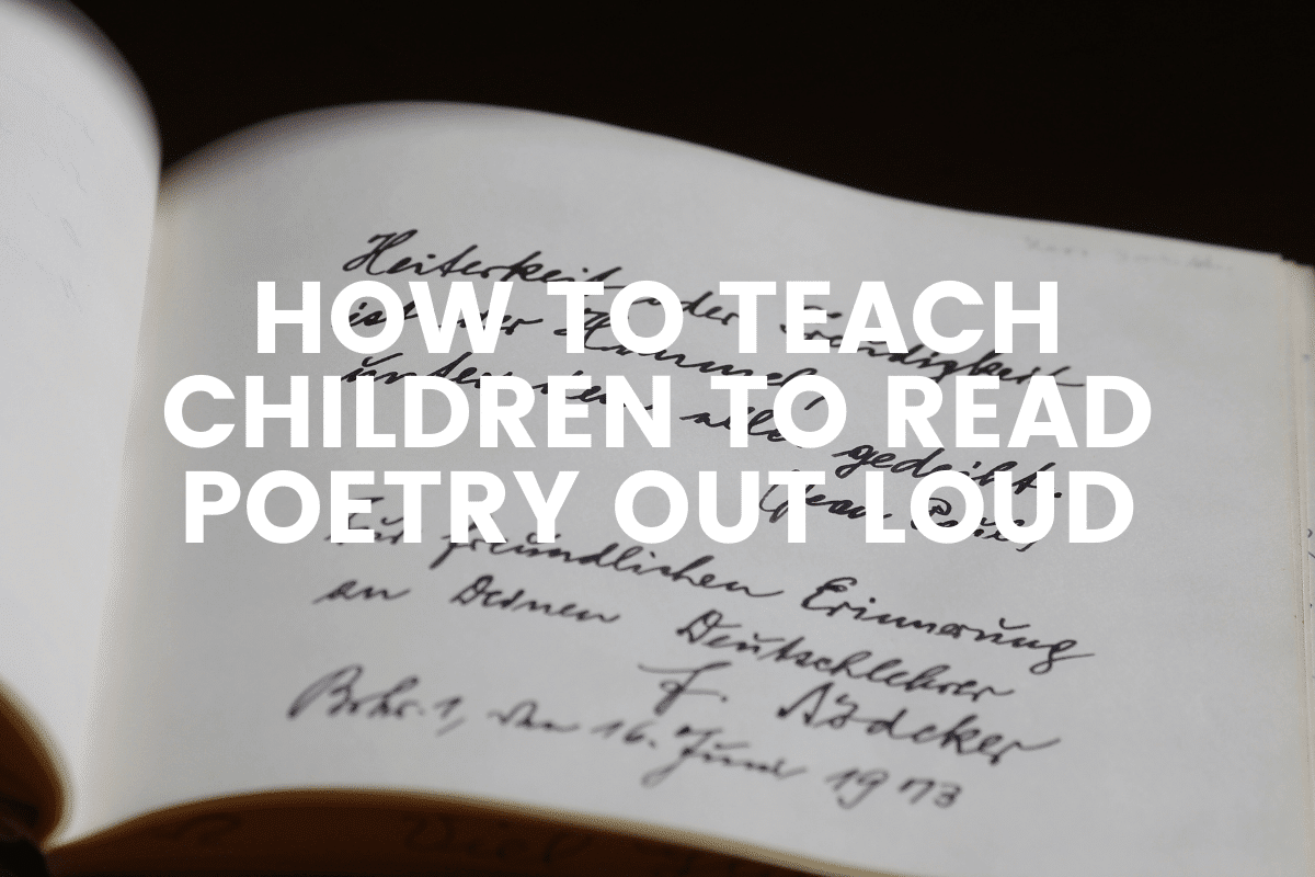 How To Teach Children To Read Poetry Out Loud