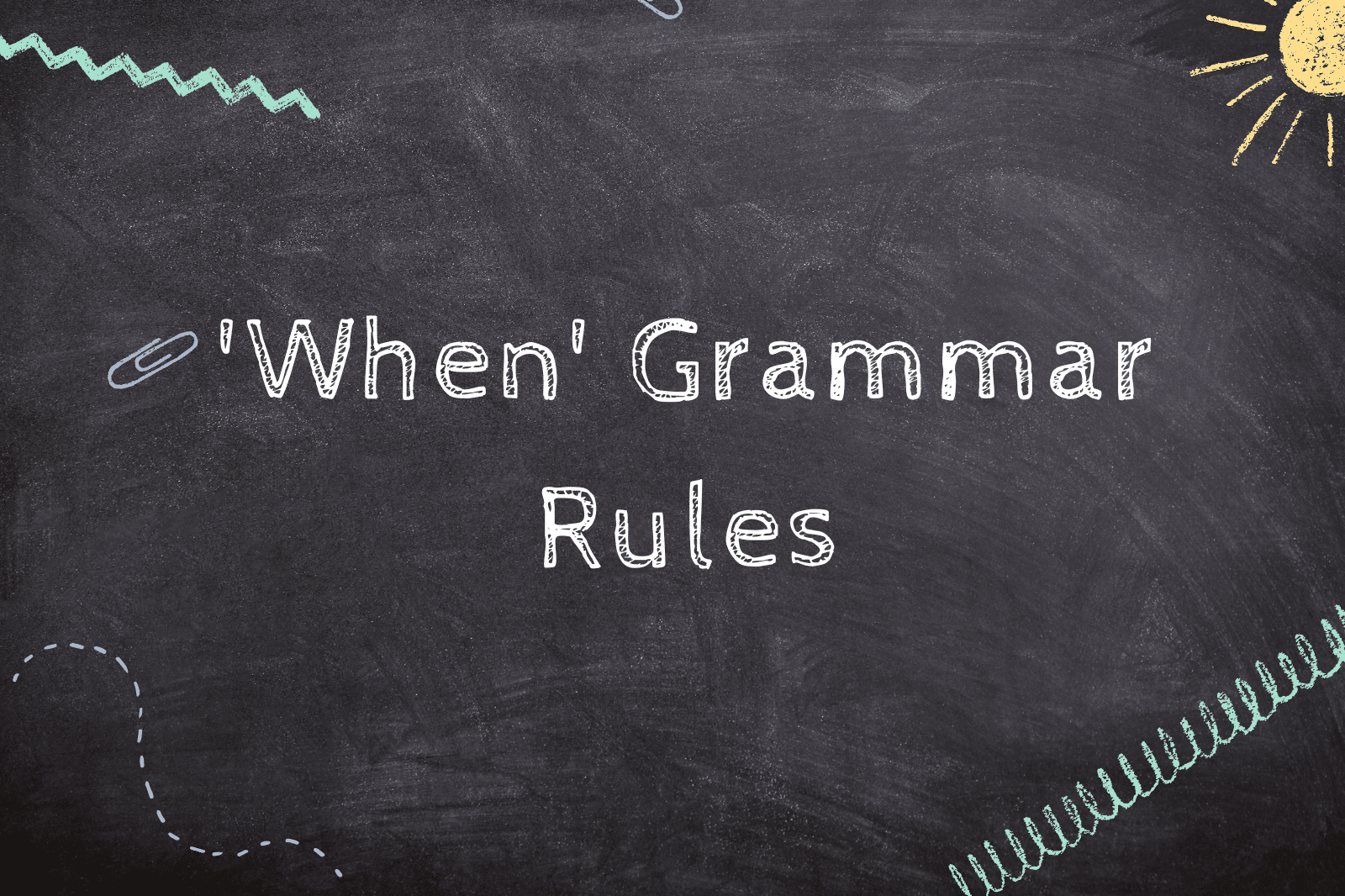 'When' Grammar Rules