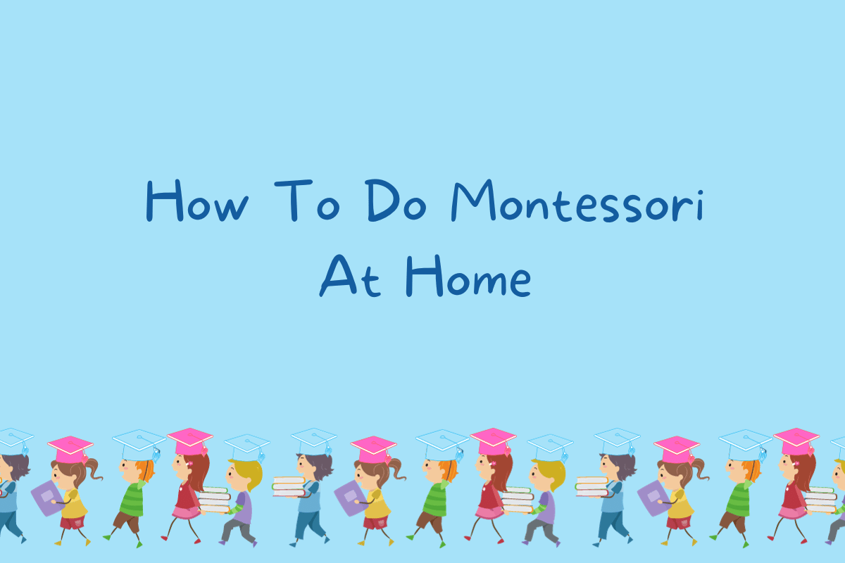 How To Do Montessori At Home