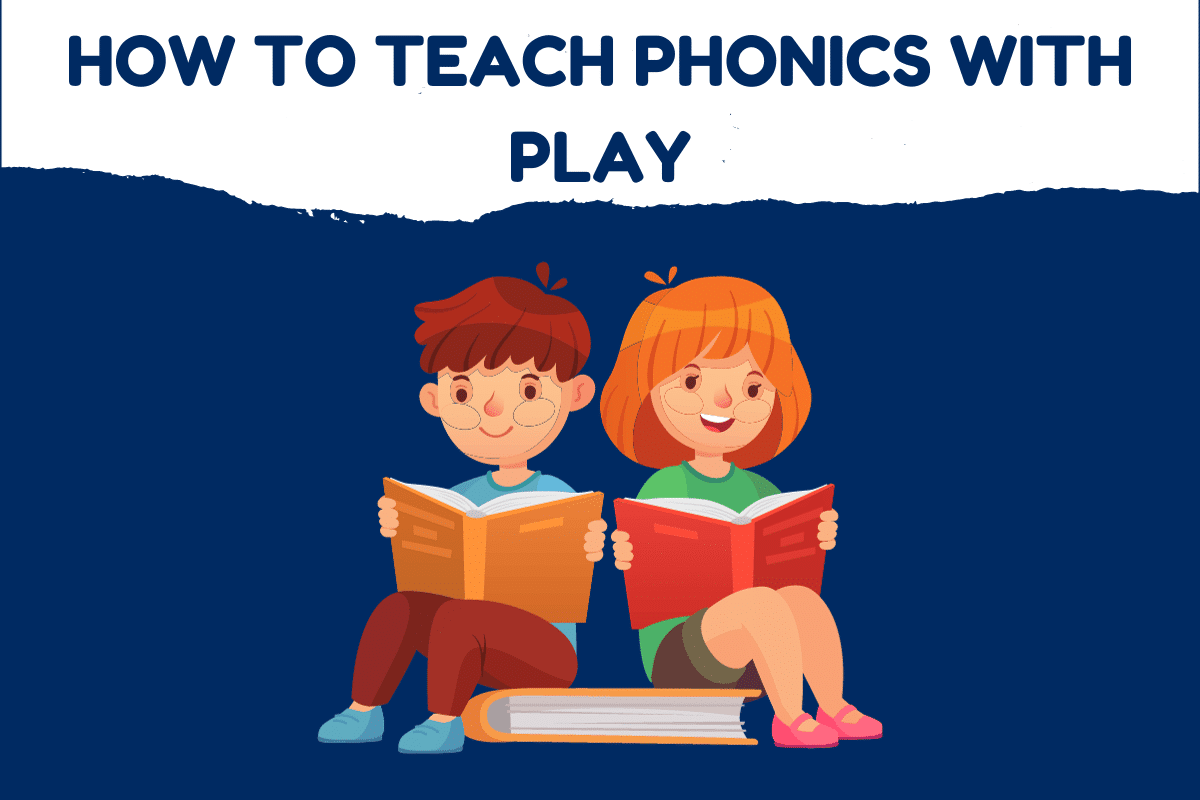 How To Teach Phonics With Play