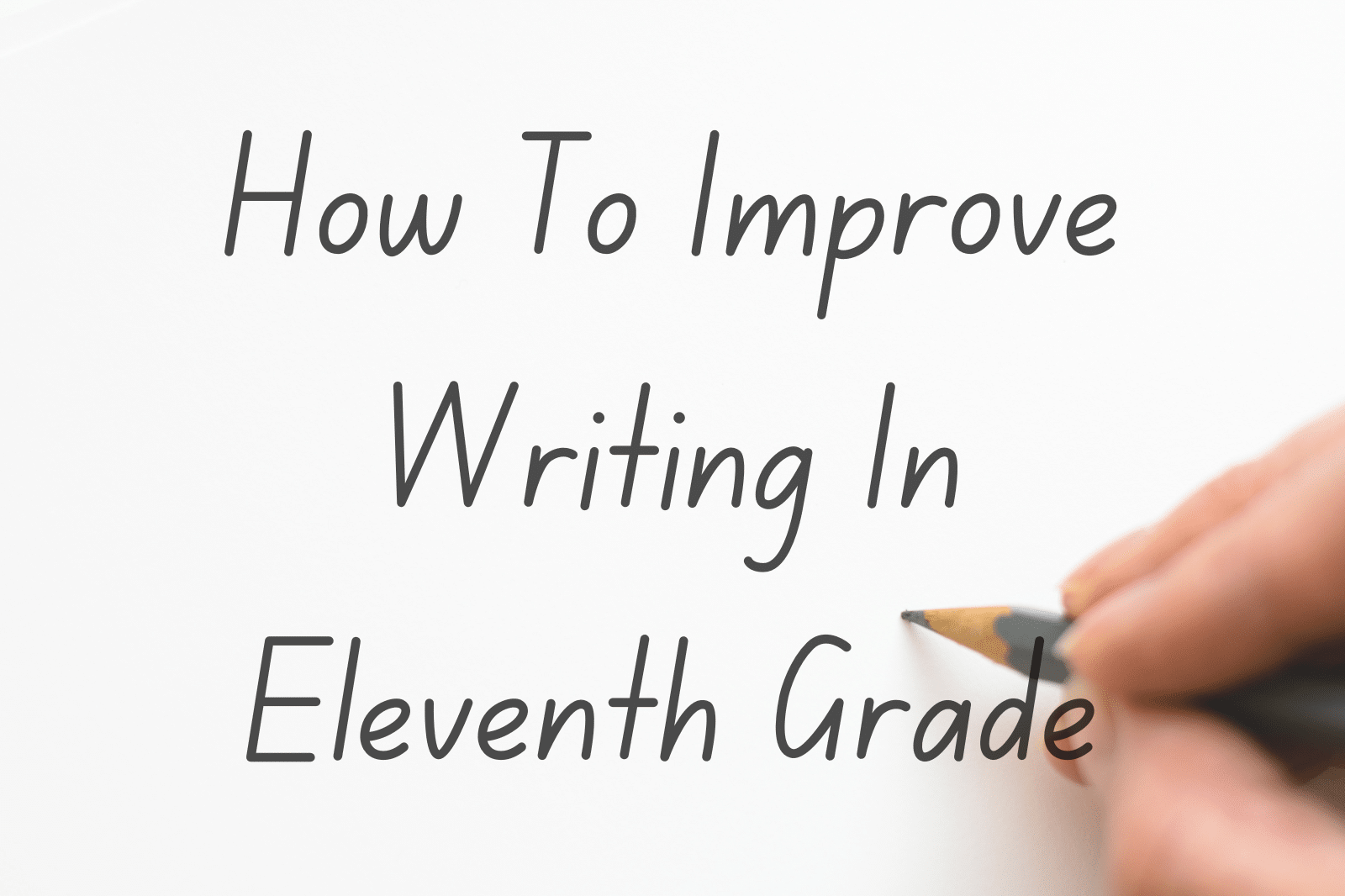 How To Improve Writing In Eleventh Grade