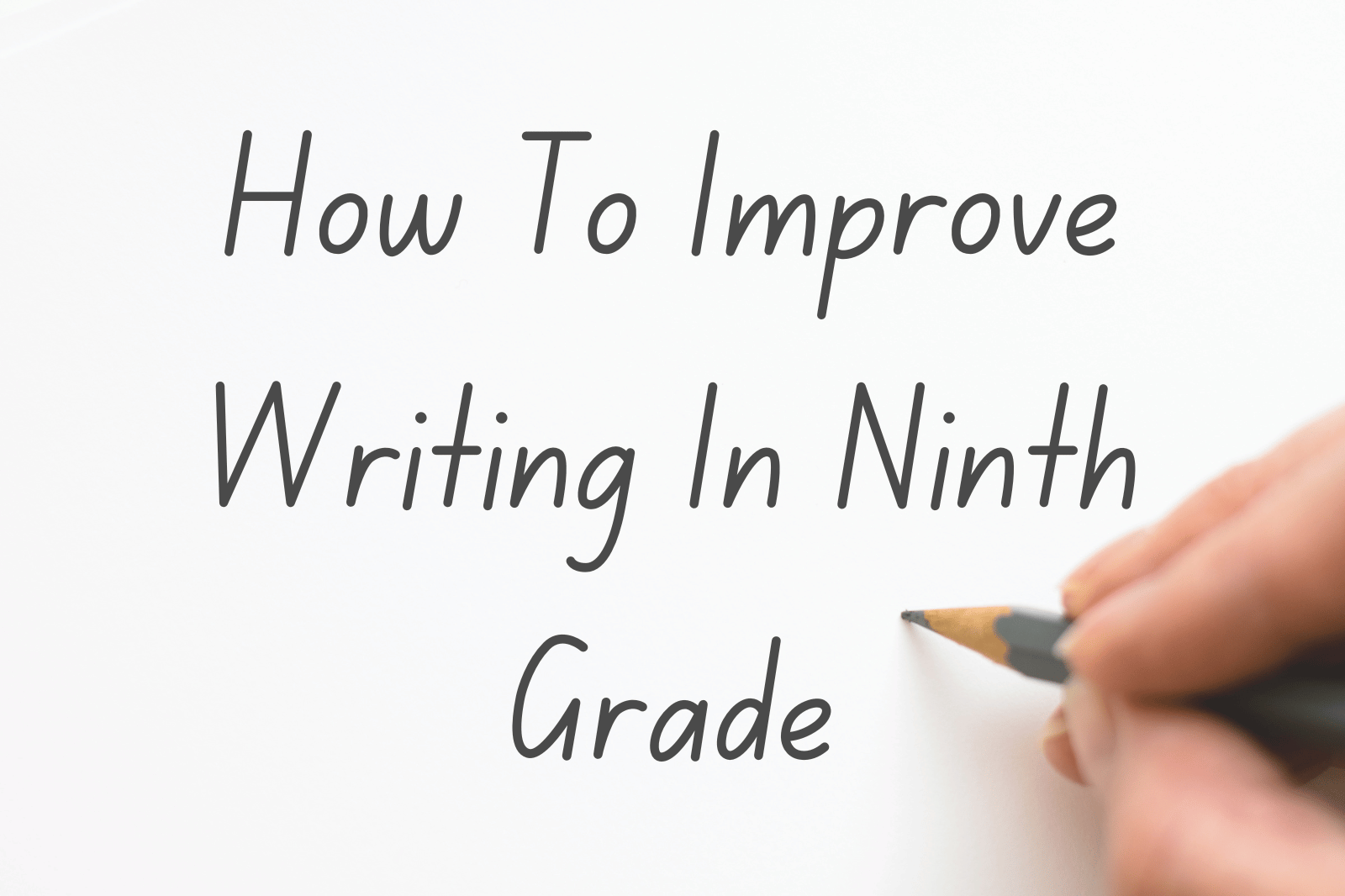 How To Improve Writing In Ninth Grade