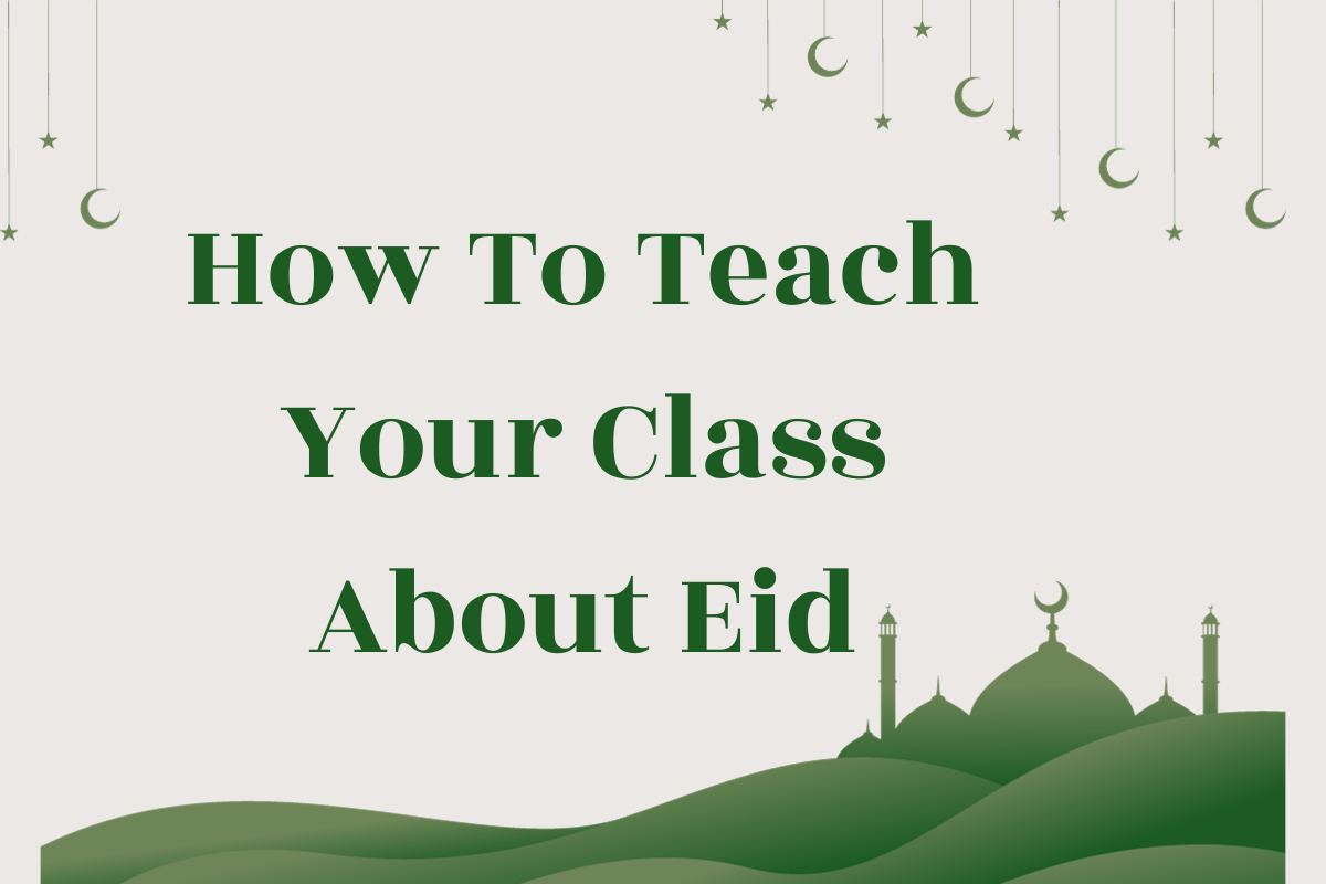 How To Teach Your Class About Eid