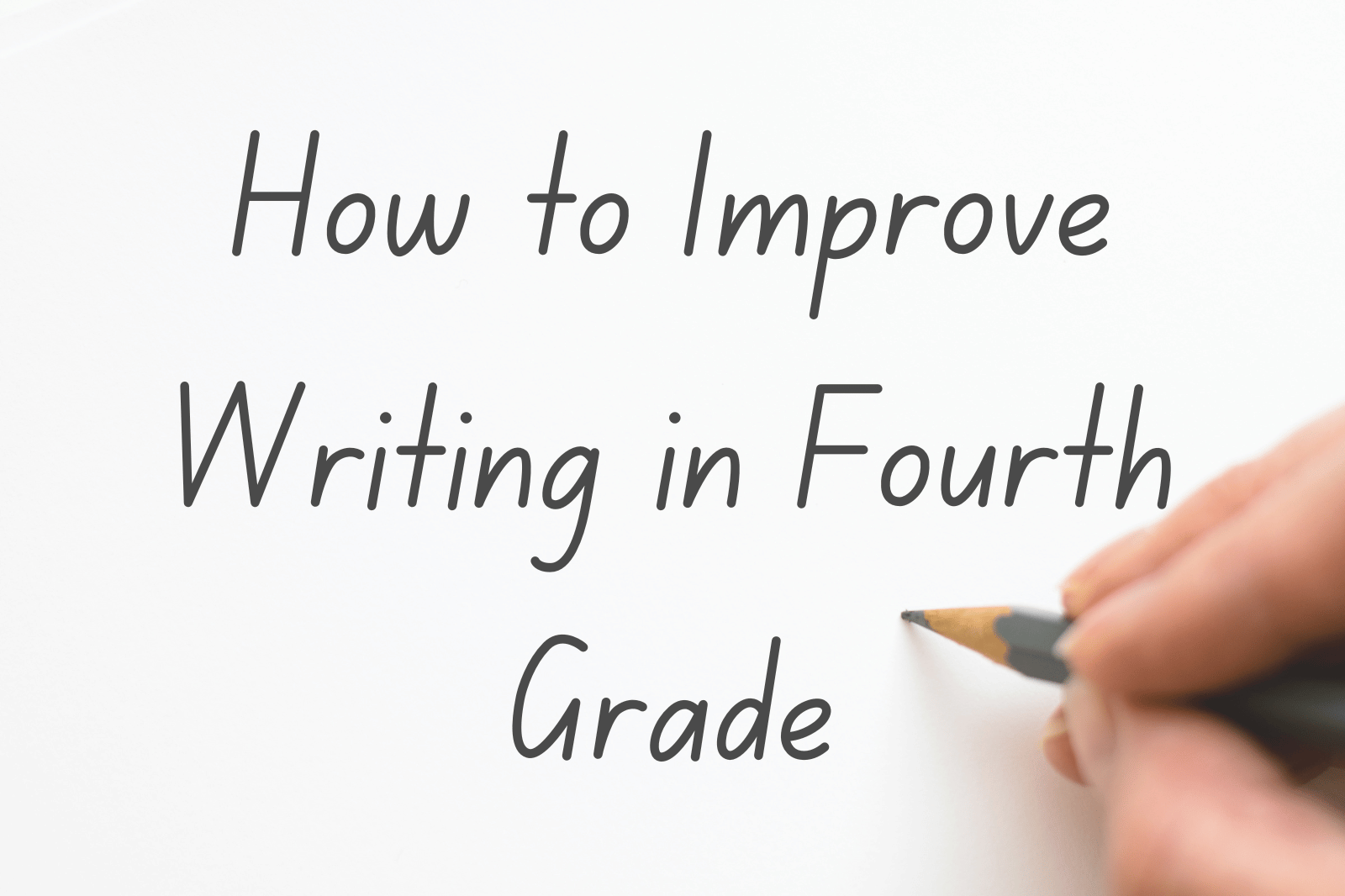 How to Improve Writing in Fourth Grade