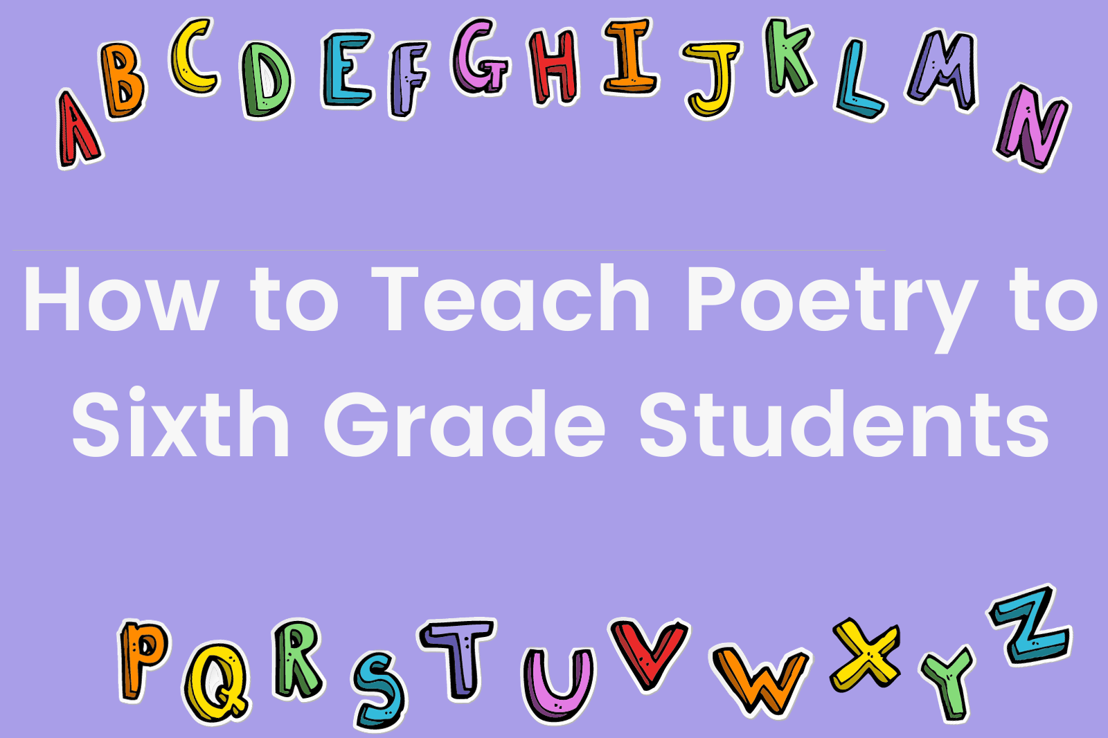 How to Teach Poetry to Sixth Grade Students