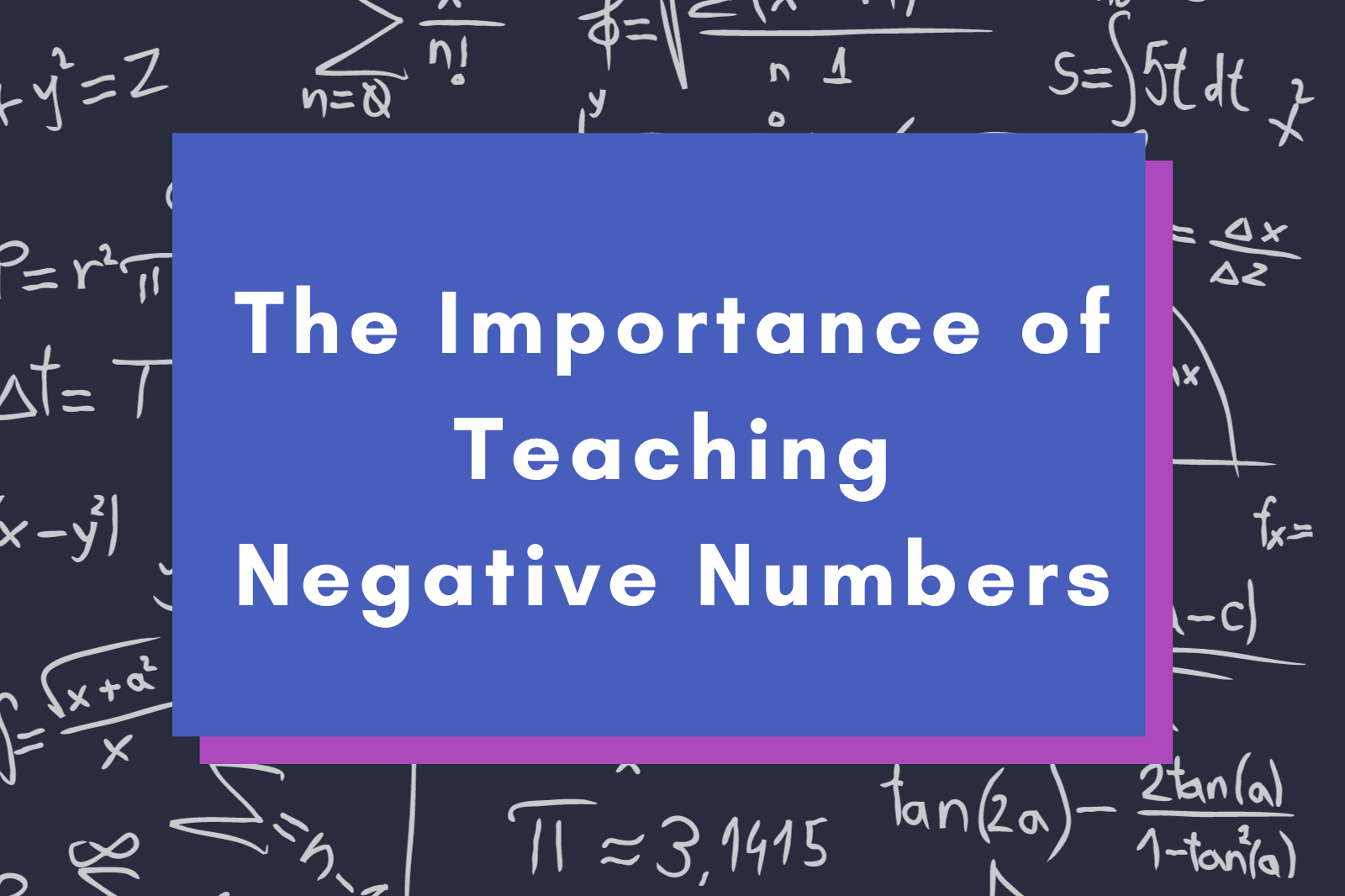 The Importance of Teaching Negative Numbers