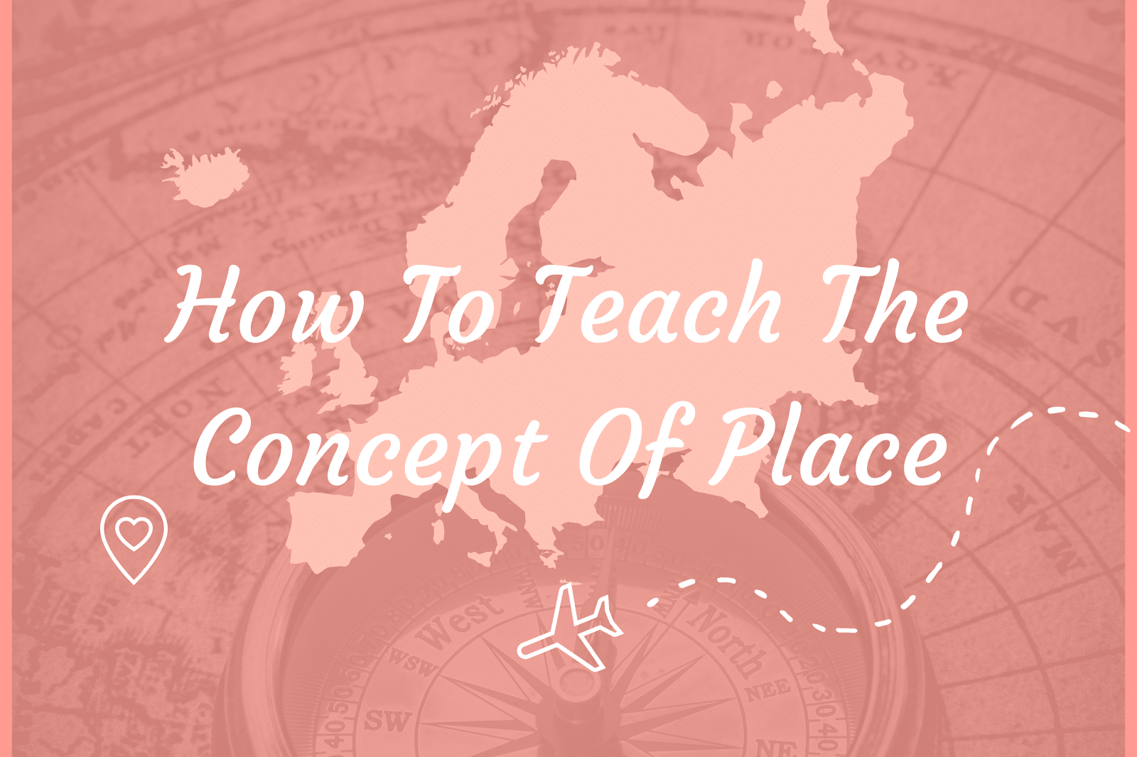 How To Teach The Concept Of Place