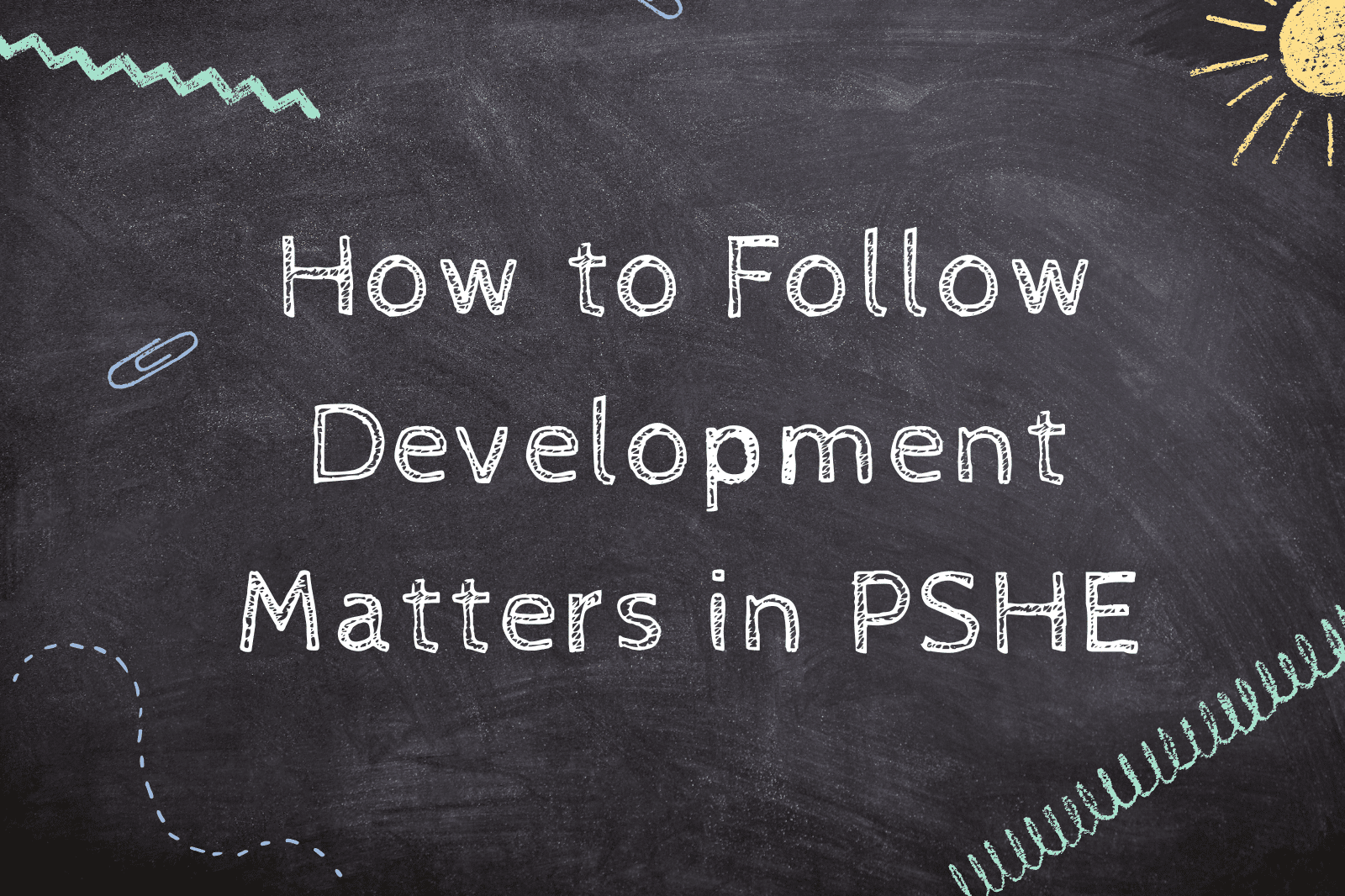 How to Follow Development Matters in PSHE