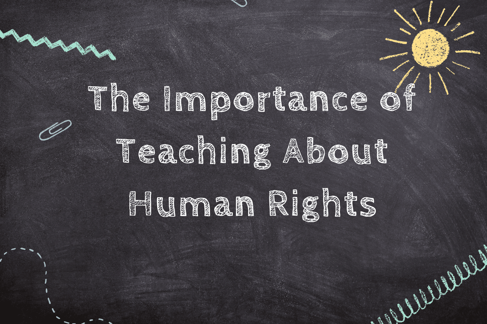 The Importance of Teaching About Human Rights