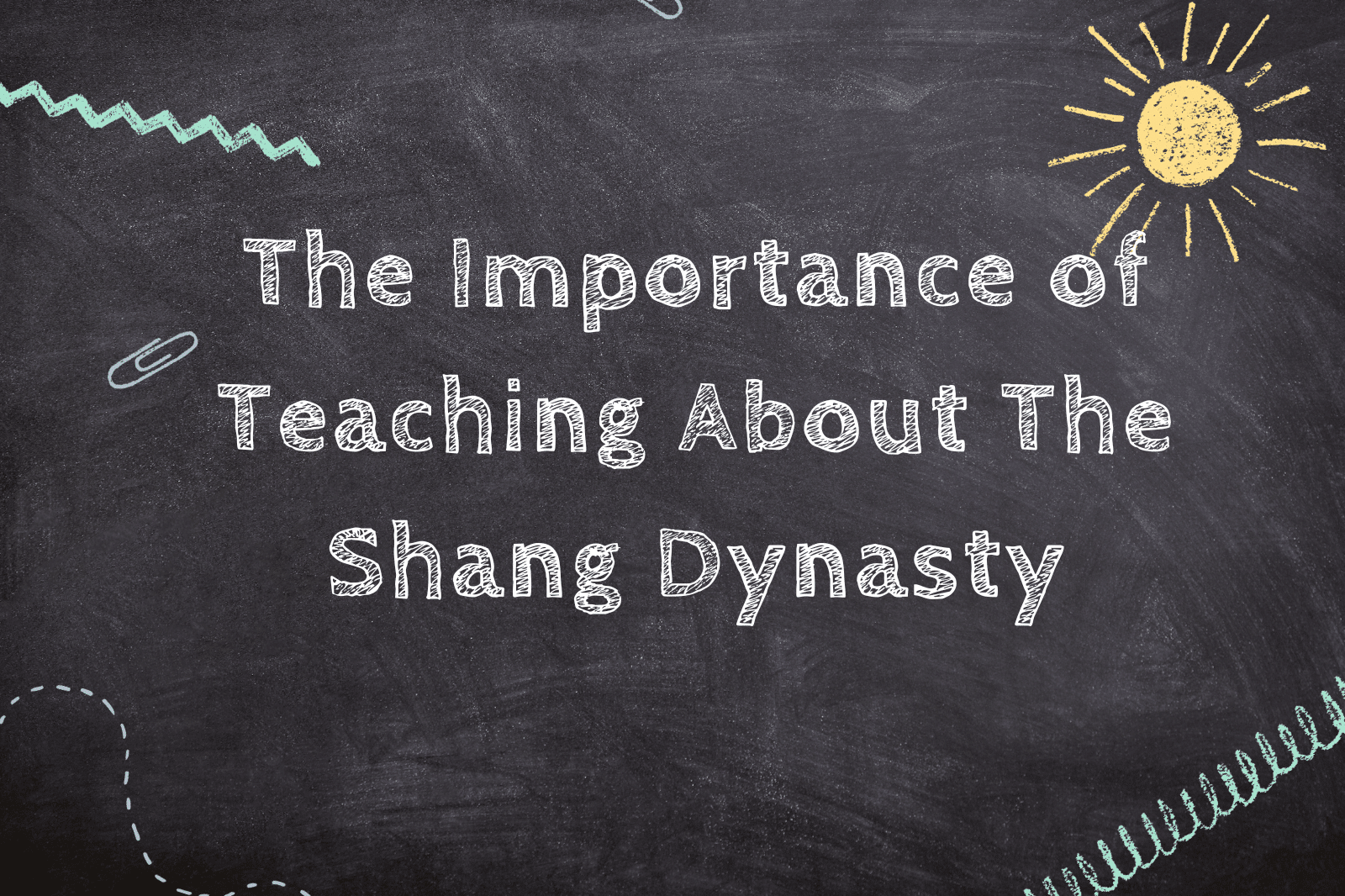 The Importance of Teaching About The Shang Dynasty