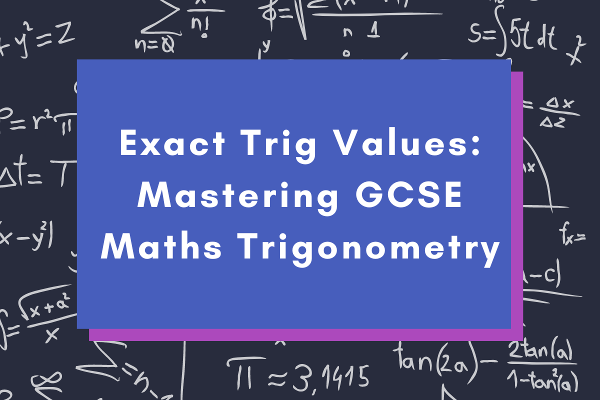 Exact Trig Values: Mastering GCSE Maths Trigonometry