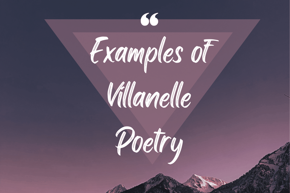 Examples of Villanelle Poetry