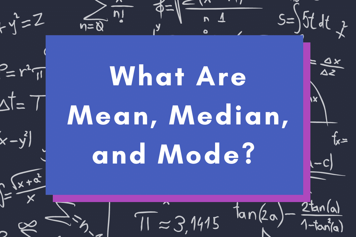 What Are Mean, Median, and Mode?