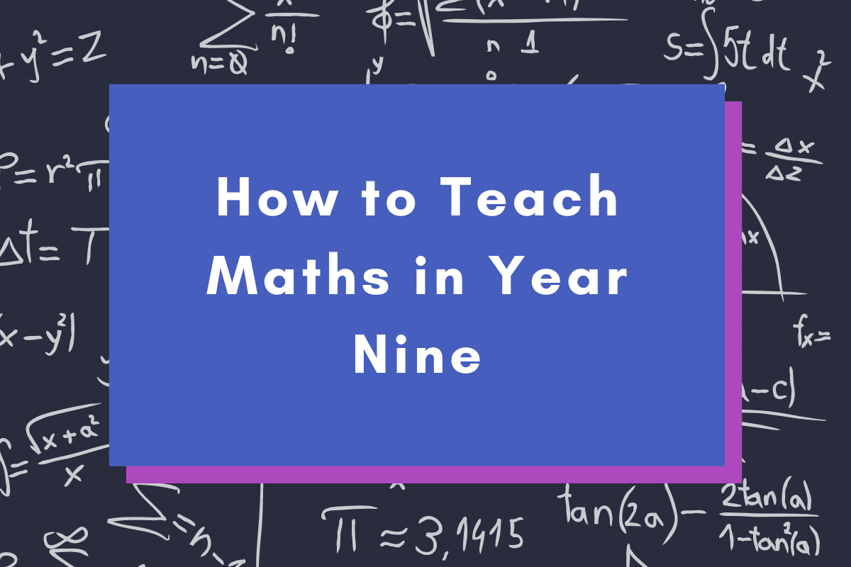 How to Teach Maths in Year Nine
