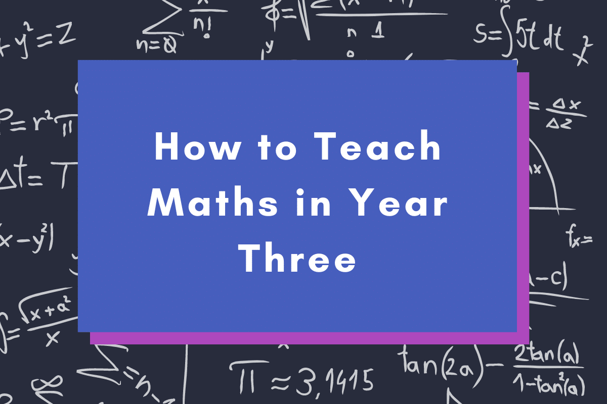 How to Teach Maths in Year Three