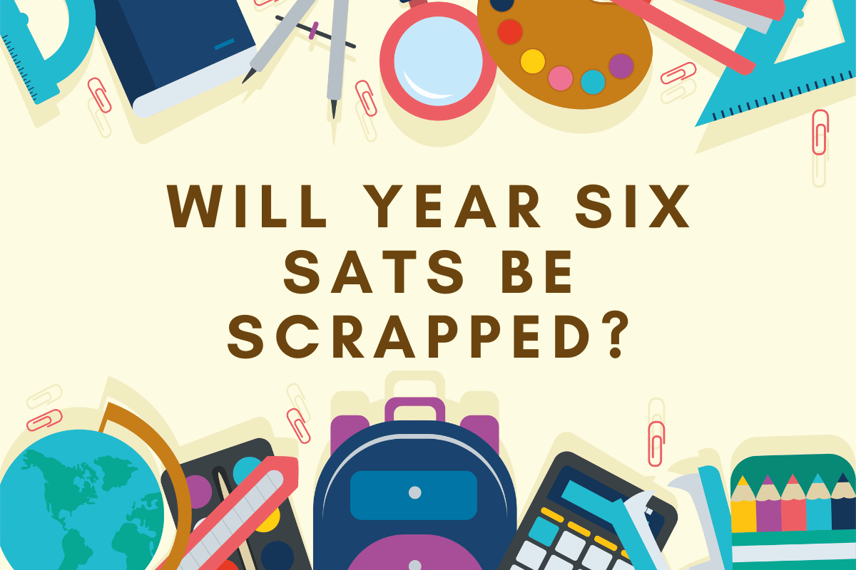 Will Year Six SATs Be Scrapped?