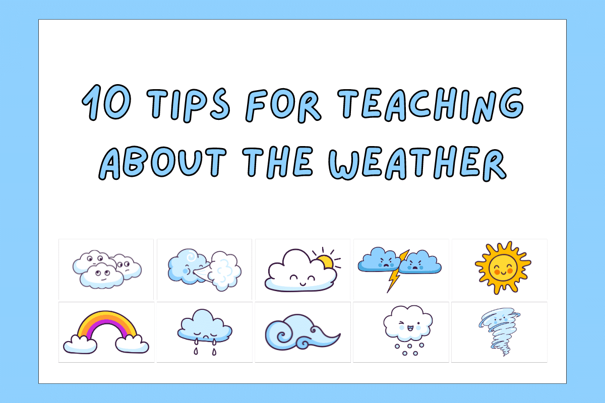 10 Tips For Teaching About The Weather