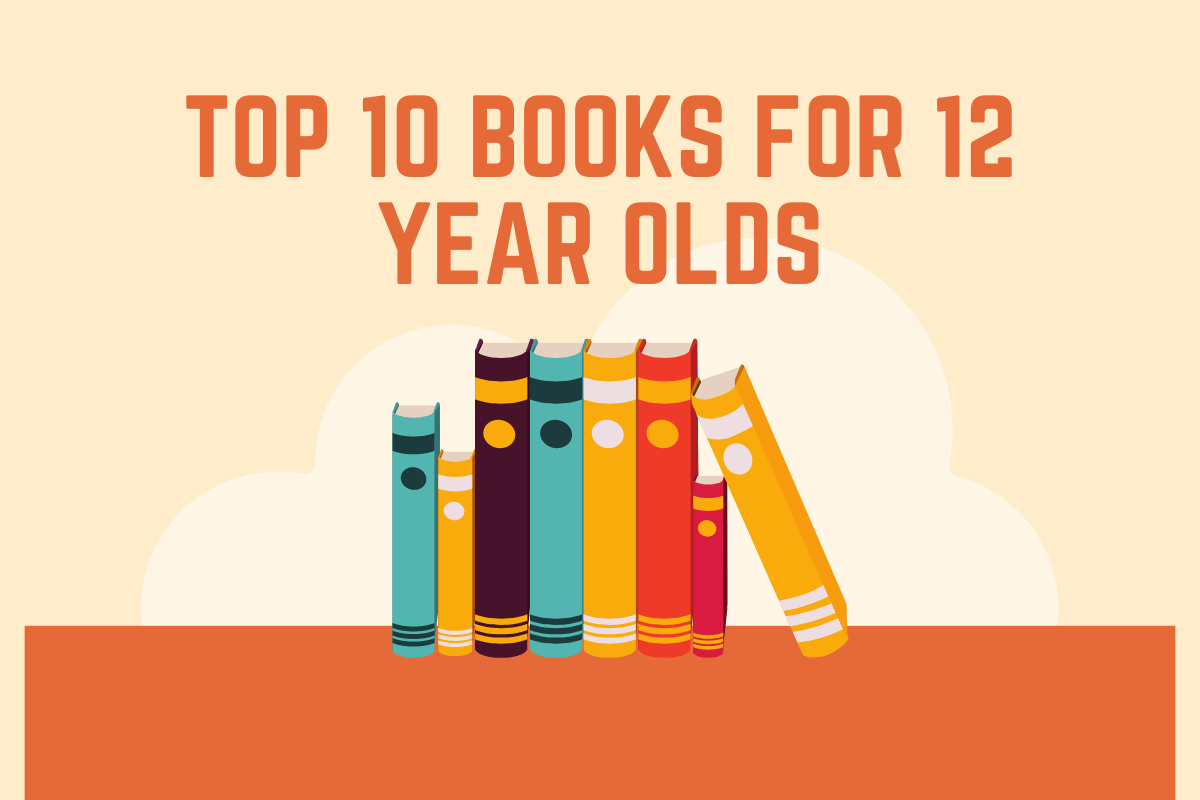 Top 10 Books For 12 Year Olds