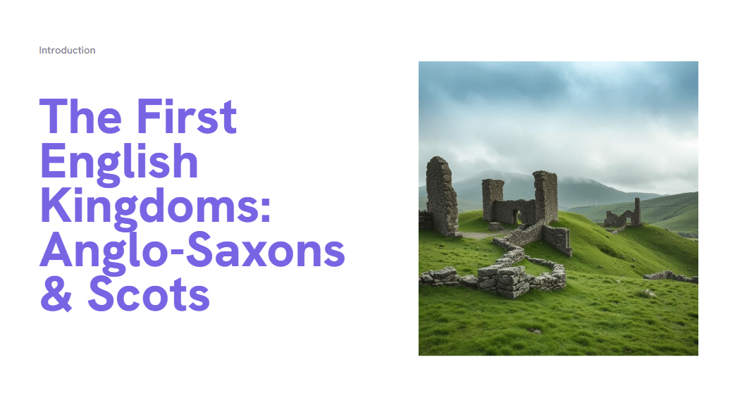 The First English Kingdoms: Anglo-Saxons &amp; Scots